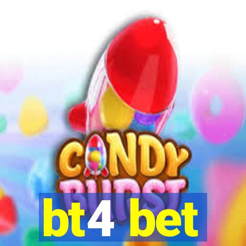 bt4 bet